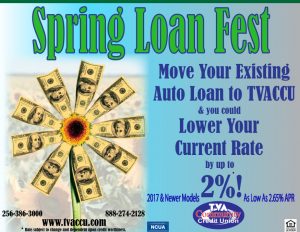 Spring Loan Fest. Move your existing auto loan to TVACCU and you could lower your current rate by up to 2%. 2017 & Newer Models, APR as low as 2.65%. Rate subject to change and dependent upon credit worthiness.